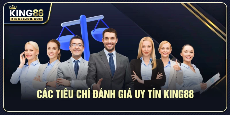 King88 có uy tín không? Đánh giá chi tiết từ người chơi 2 Các tiêu chí đánh giá uy tín King88
