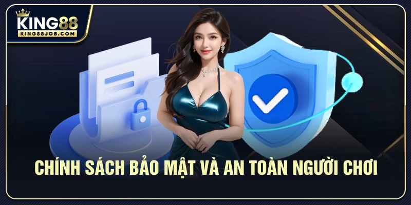 King88 có lừa đảo không? Đánh giá uy tín và minh bạch 2 Chính sách bảo mật và an toàn người chơi