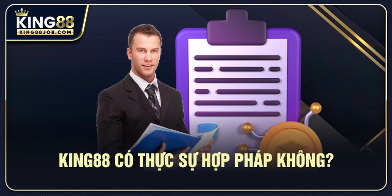 Giấy phép King88: Có hợp pháp không & được cấp phép từ đâu? 3 King88 có thực sự hợp pháp không?