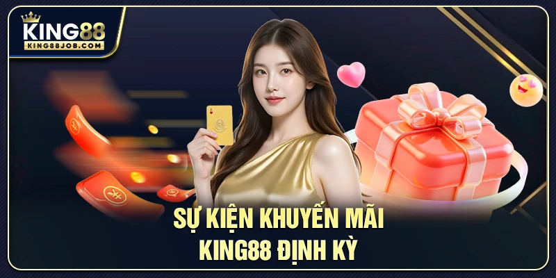 Khuyến mãi King88: Ưu đãi hấp dẫn cho người chơi mới 2 Sự kiện khuyến mãi king88 định kỳ